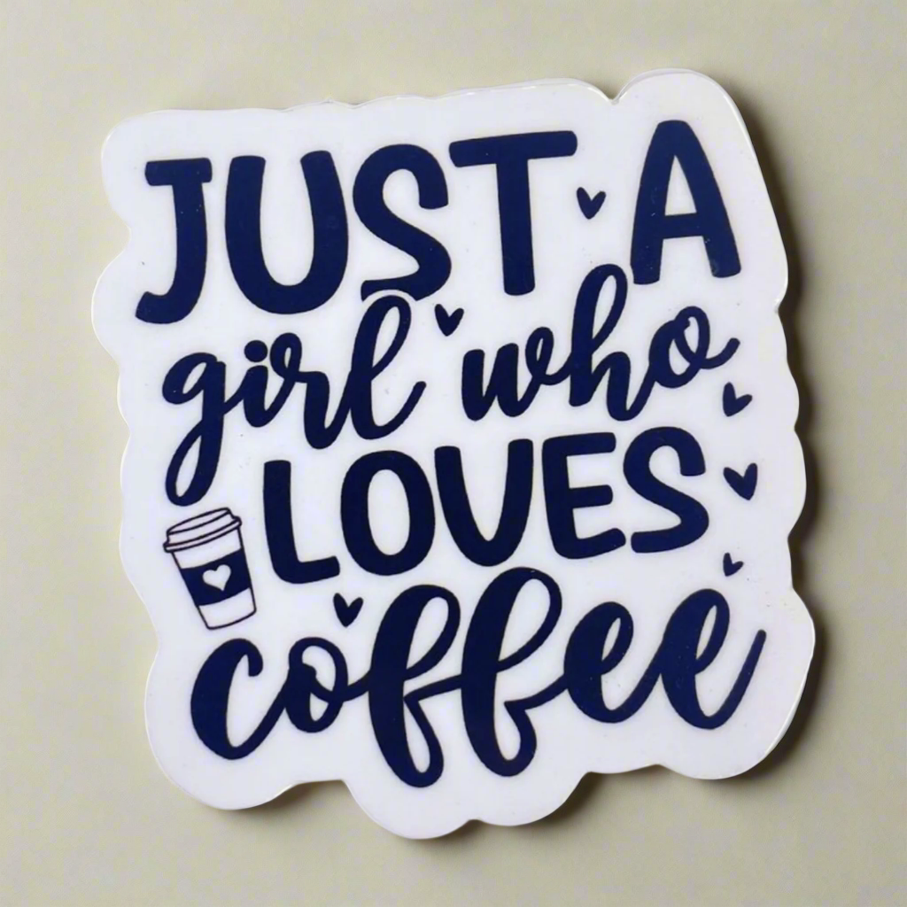 Just A Girl Who Loves Coffee Sticker